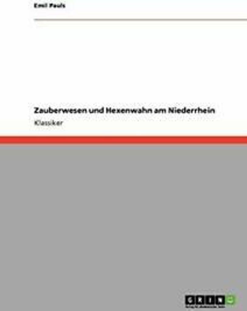 Zauberwesen und Hexenwahn am Niederrhein. Pauls, Emil New.=