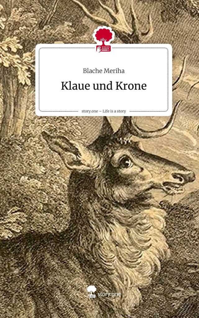 Klaue und Krone. Life is a Story - story.one