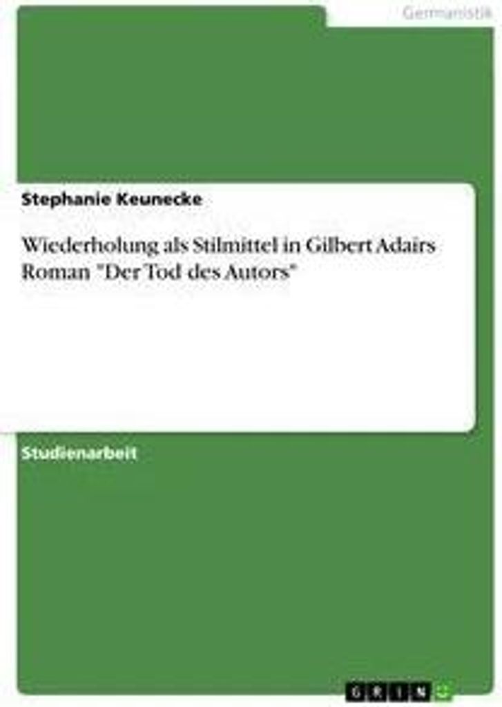 Wiederholung als Stilmittel in Gilbert Adairs Roman "Der Tod des Autors"
