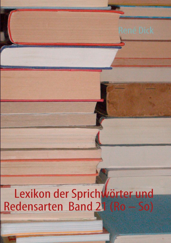 Lexikon der Sprichwörter und Redensarten Band 21 (Ro – So), Deutsch, Taschenbuch, 700 Seiten
