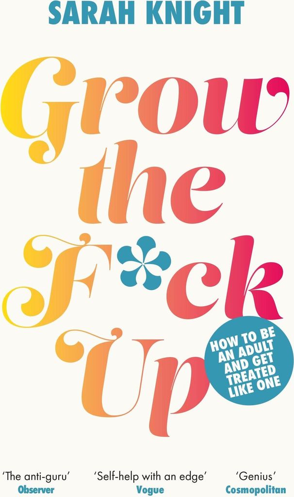 Grow the F*ck Up