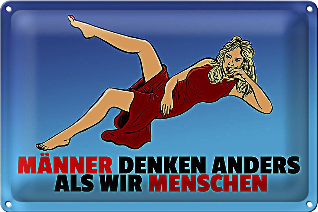 Blechschild Spruch 18x12cm Männer denken anders als wir Menschen