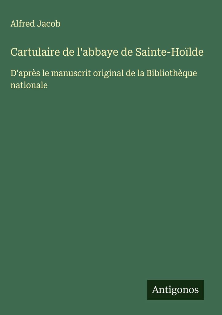 Cartulaire de l'abbaye de Sainte-Hoïlde