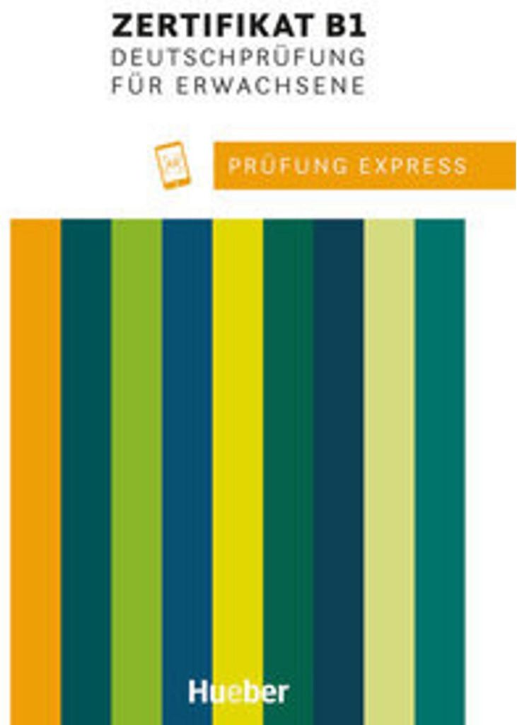 Prüfung Express - Zertifikat B1, Deutschprüfung für Erwachsene. Übungsbuch mit Audios Online