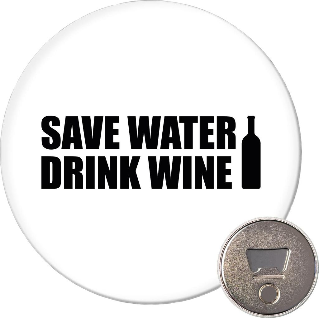 Huuraa Magnet Save Water Drink Wine Weinflasche 59mm Kühlschrankmagnet rund Flaschenöffner Geschenkidee