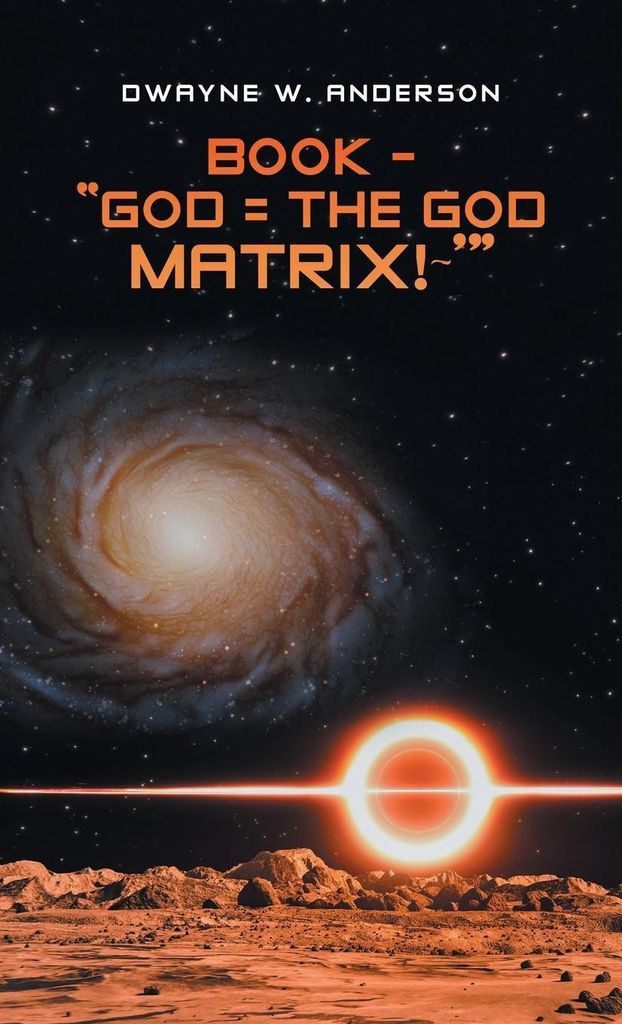 Book - "God = The God Matrix!'"