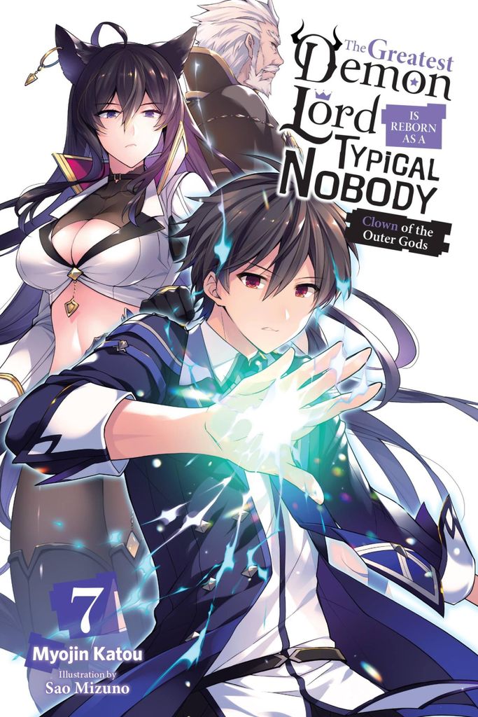 The Greatest Demon Lord Is Reborn as a Typical Nobody, Vol. 7 (Light Novel)