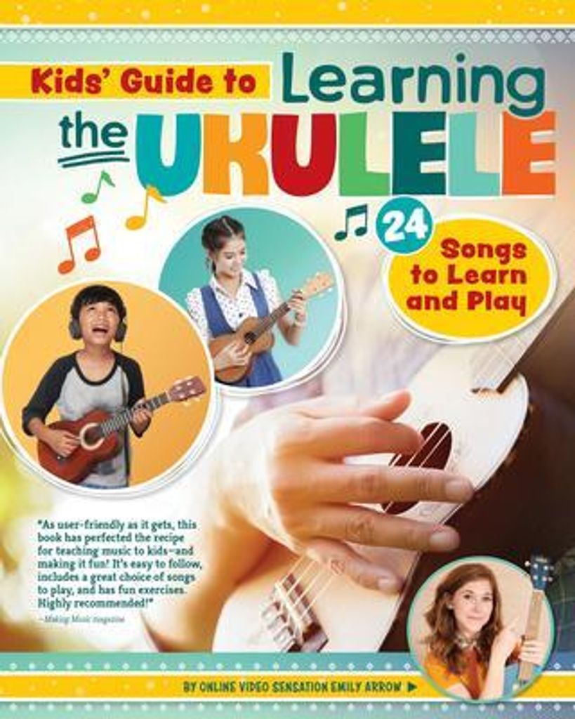 Leitfaden für Kinder zum Erlernen der Ukulele: 24 Lieder zum Lernen und Spielen