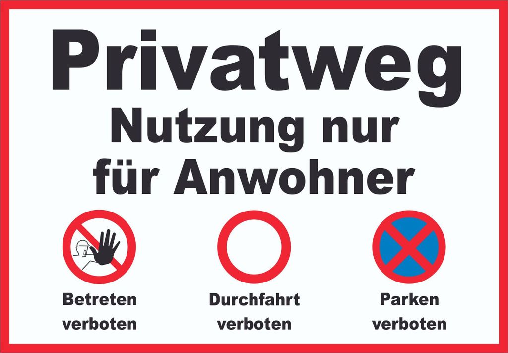 Privatweg Nutzung nur für Anwohner Schild A4 Rückseite selbstklebend