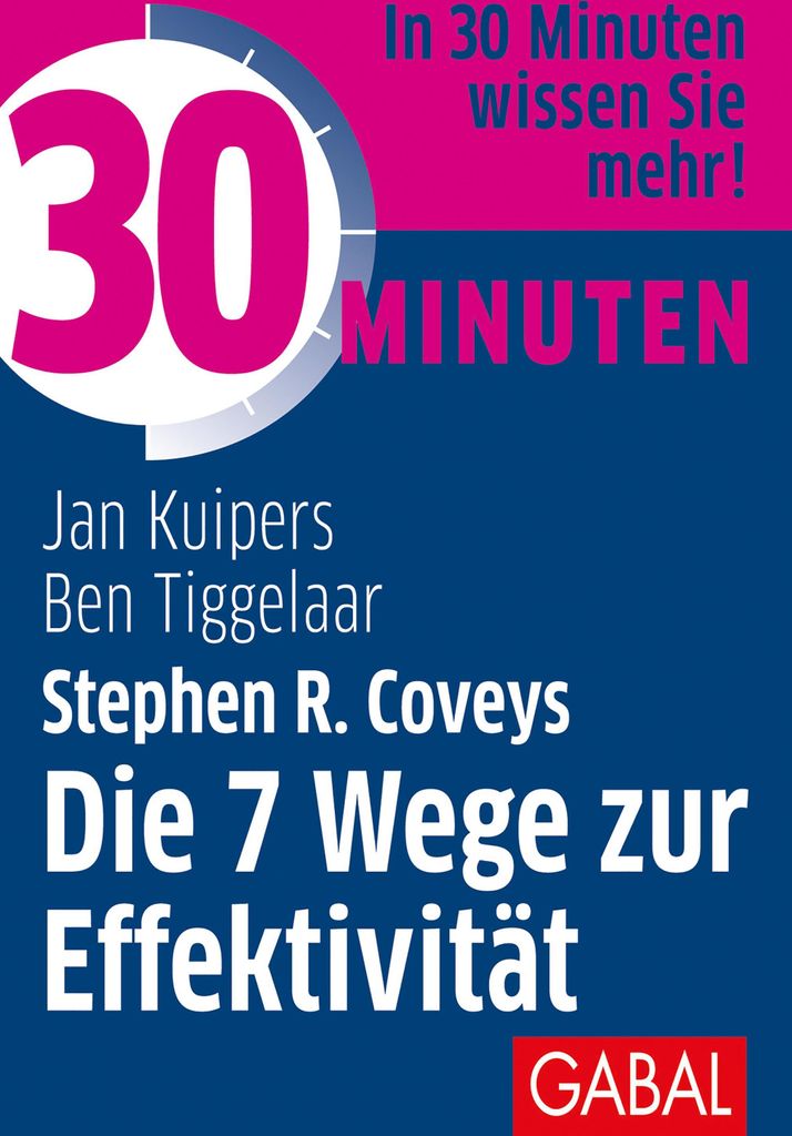 30 Minuten Stephen R. Coveys Die 7 Wege zur Effektivität