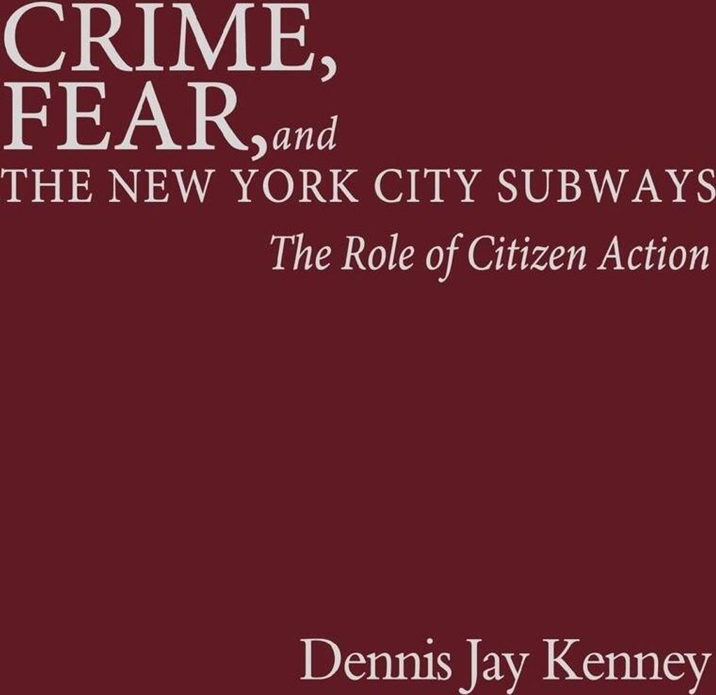 Crime, Fear, and the New York City Subways