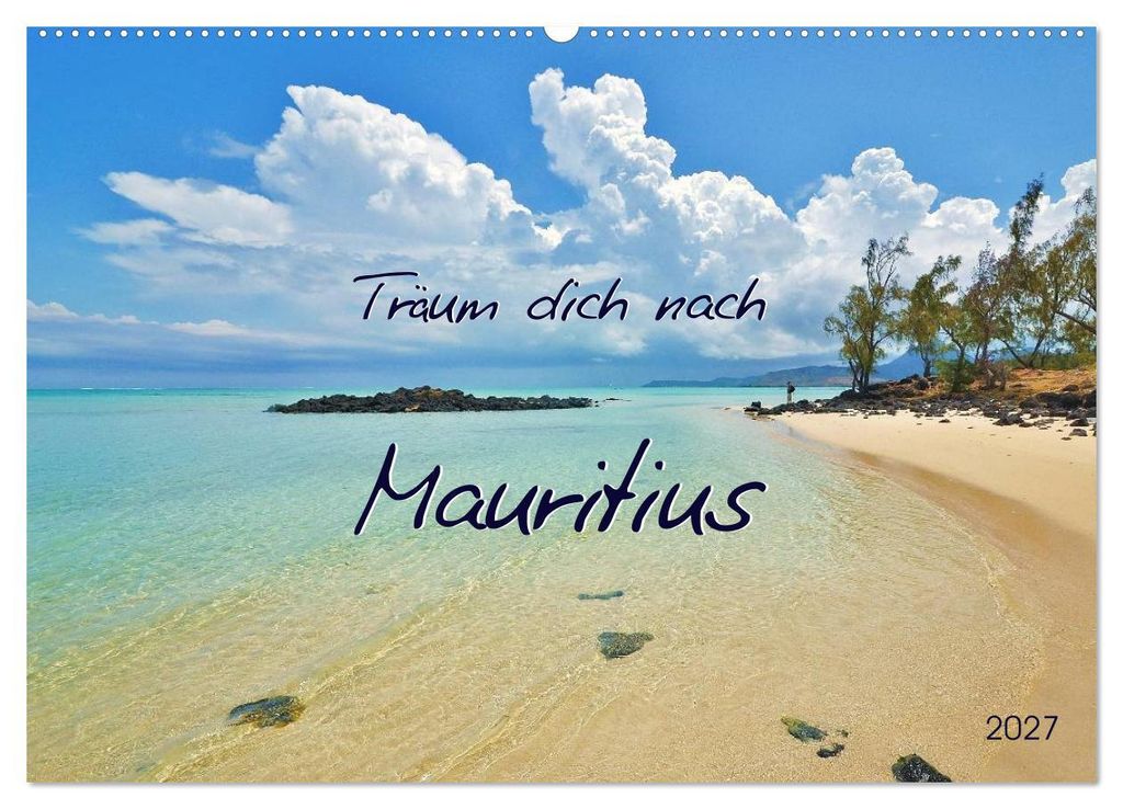 Träum dich nach Mauritius (Wandkalender 2027 DIN A2 quer), CALVENDO Monatskalender