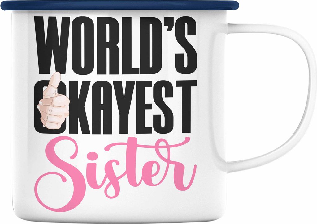 Trendation - Worlds Okayest Sister Emaille Tasse Geschenk für Schwester Geschenkidee Beste Schwester Geburtstag (Blau)