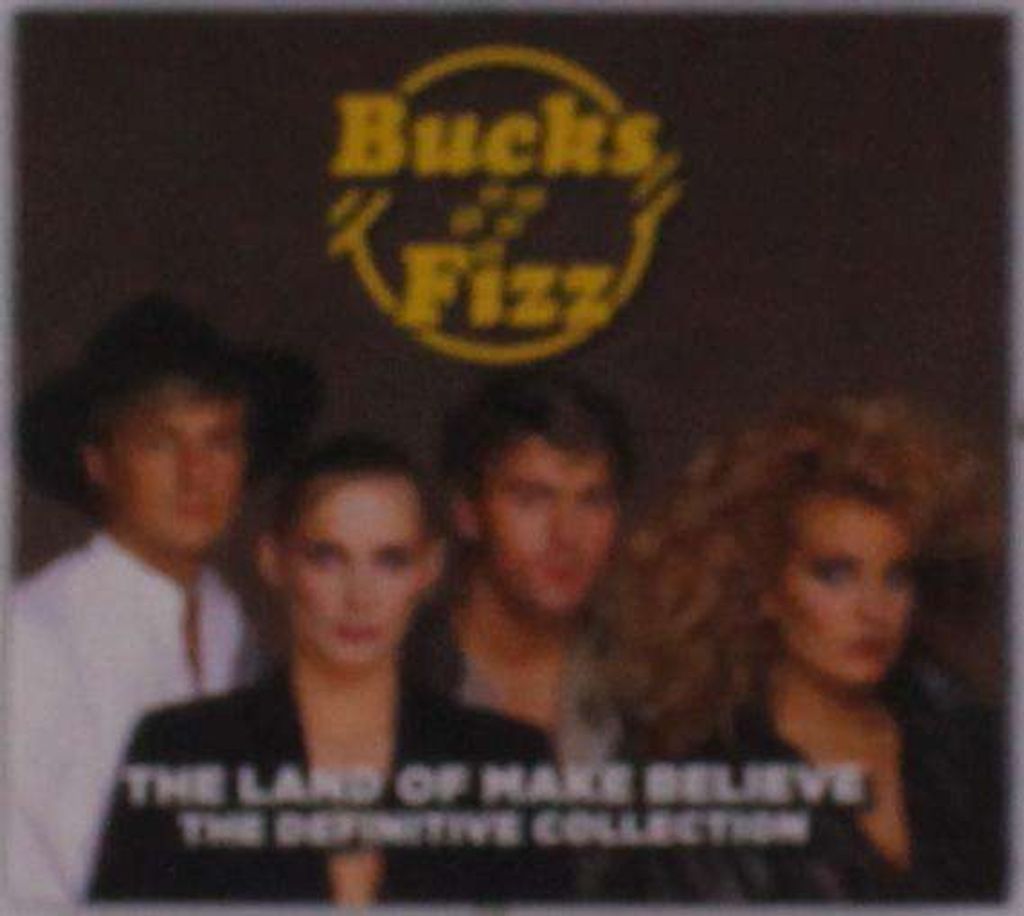 Bucks Fizz: The Land Of Make Believe: The Definitive Collection - - (CD / T)