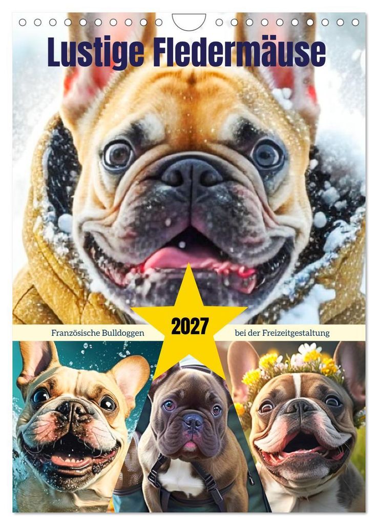 Lustige Fledermäuse. Französische Bulldoggen bei der Freizeitgestaltung (Wandkalender 2027 DIN A4 hoch), CALVENDO Monatskalender