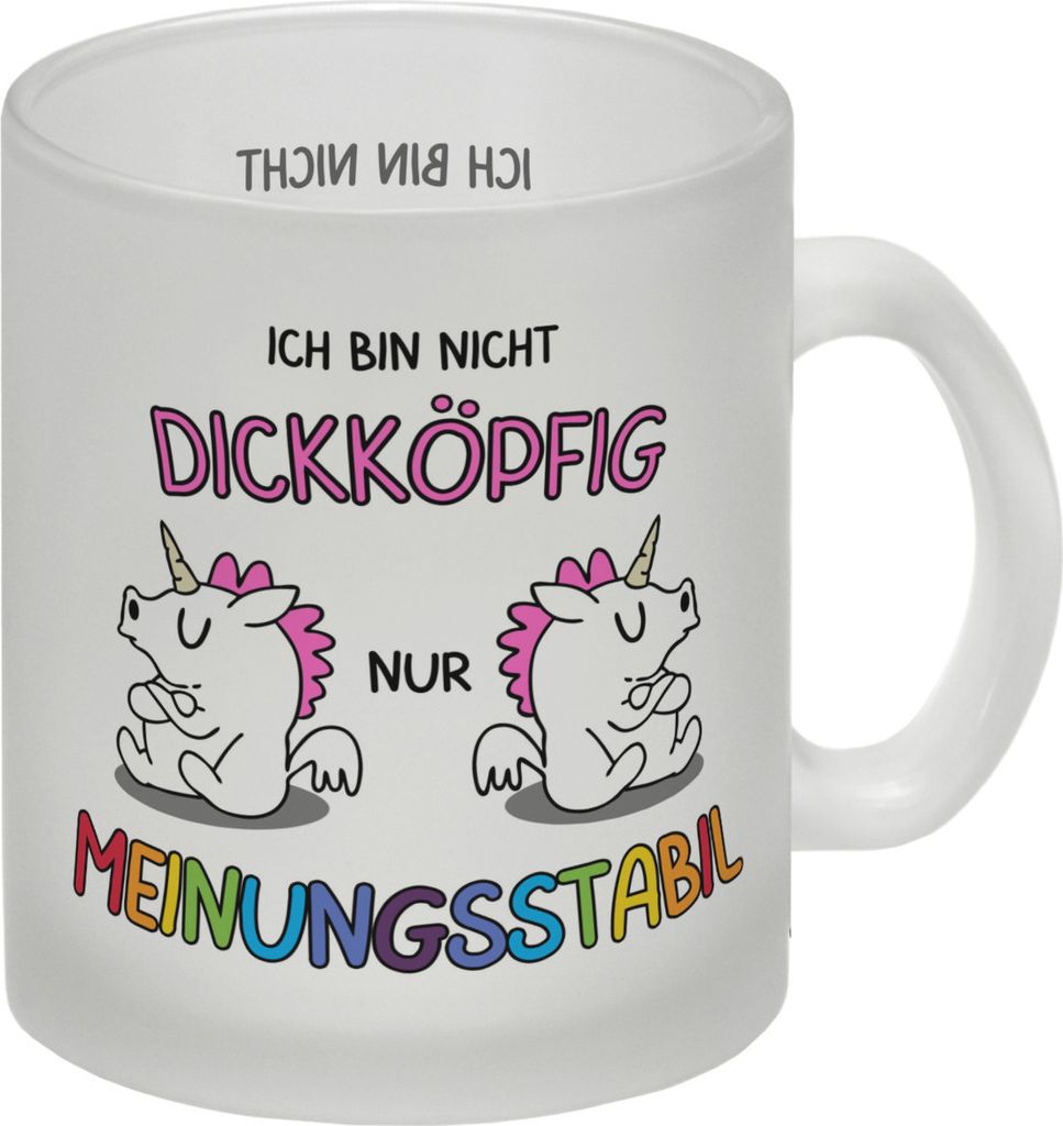 Einhorn Glas Tasse mit Spruch: Ich bin nicht dickköpfig nur Produktbild 