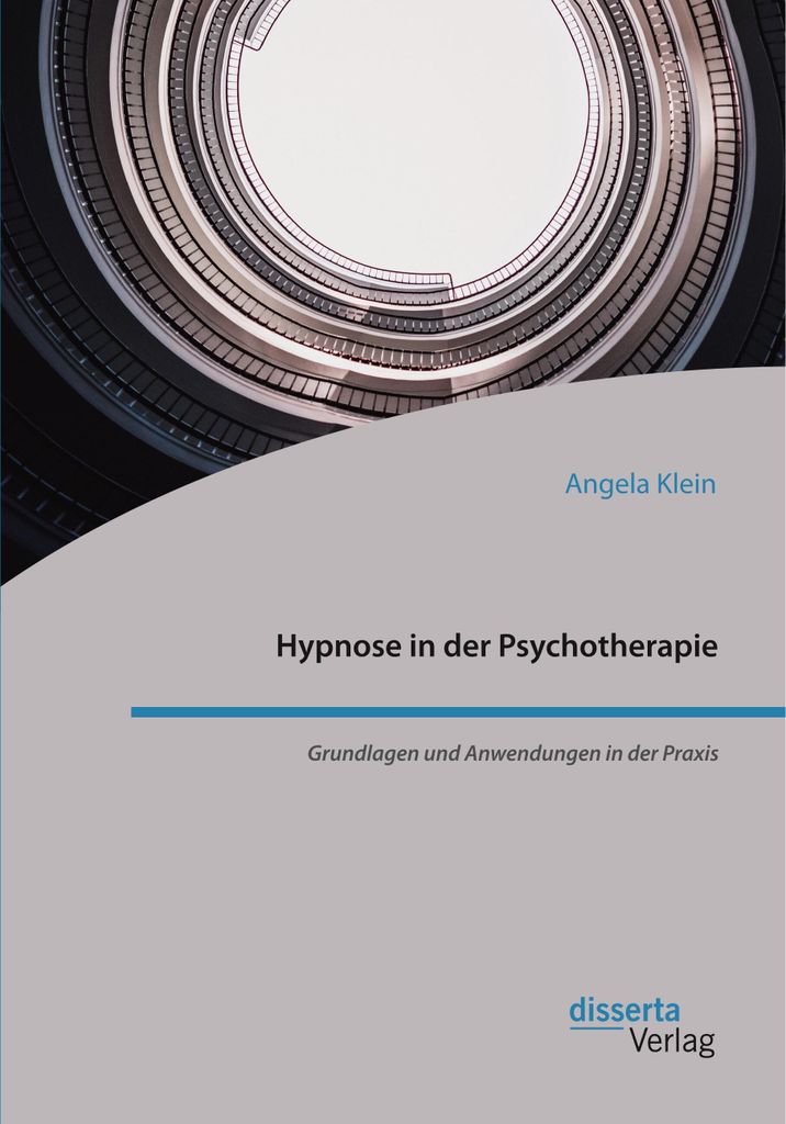 Hypnose in der Psychotherapie. Grundlagen und Anwendungen in der Praxis