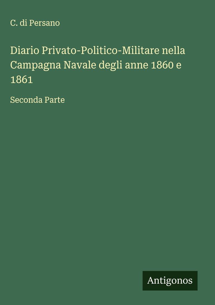 Privat-politisch-militärisches Tagebuch in der Seekampagne von 1860 und 1861