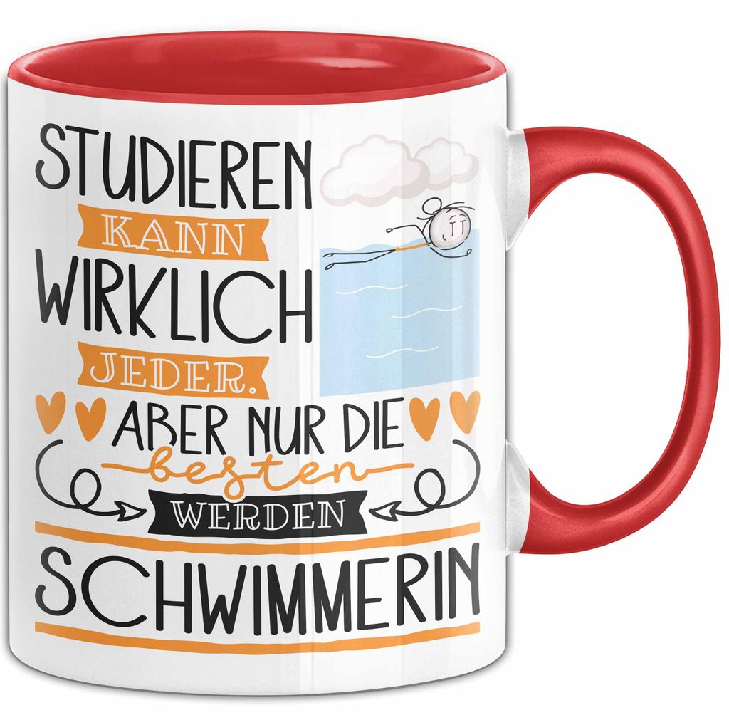 Schwimmerin Tasse Lustiges Geschenk Studieren Kann Wirklich Jeder Nur Die Besten Werden Schwimmerin (Rot)
