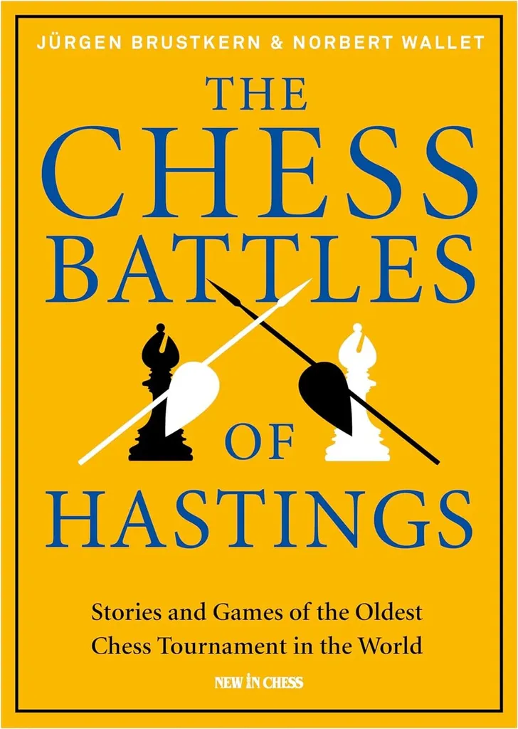The Chess Battles of Hastings avec Analyses Détaillées et Diagrammes HD