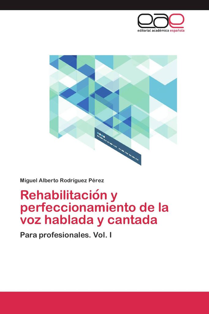 Rehabilitacio¿n y perfeccionamiento de la voz hablada y cantada