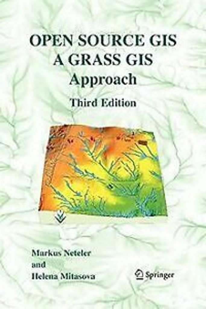 Open Source GIS: A GRASS GIS Approach von Neteler, ... Book