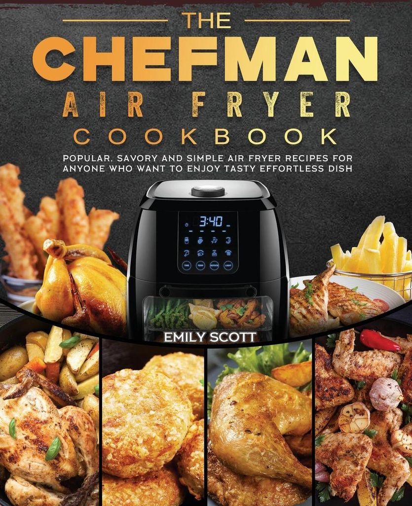 The Chefman Air Fryer Cookbook
