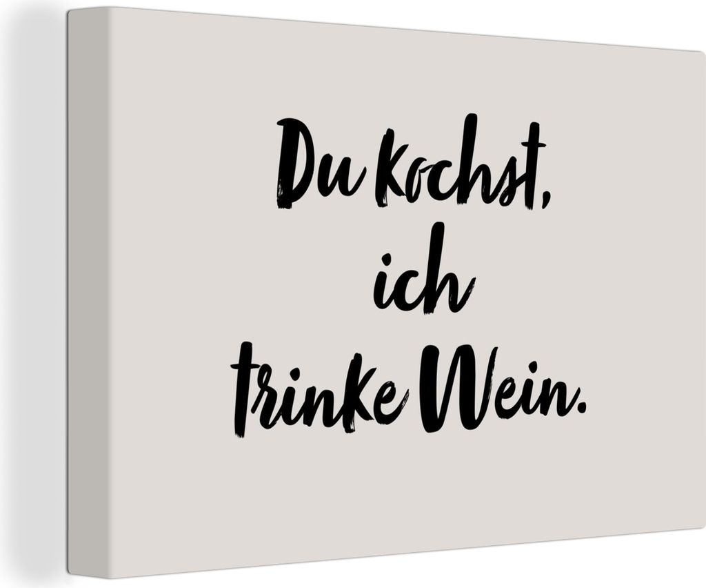 OneMillionCanvasses - Leinwandbilder - 150x100 cm, Zitate - Sprichwörter - Du kochst, ich trinke Wein, Wandbilder Kunstdruck Wanddekoration - Fo...