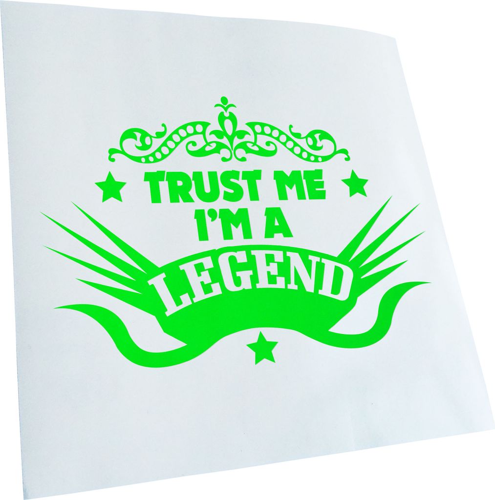 Kiwistar - Autoaufkleber - Trust me im a legend - Neongrün - 50x33cm - Aufkleber für Auto, Laptop, Fahrrad, LKW, Motorrad mehrfarbig JDM Decal Ra...