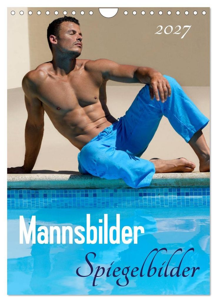 Mannsbilder Spiegelbilder (Wandkalender 2027 DIN A4 hoch), CALVENDO Monatskalender
