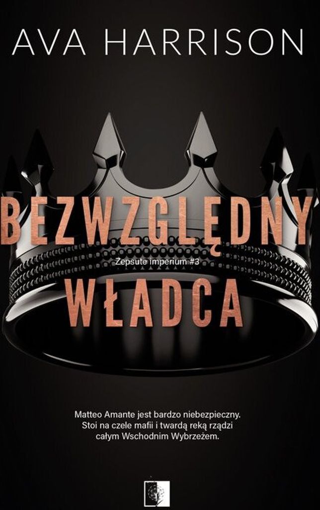 Zepsute imperium T.3 Bezwzględny władca - Ava Harrison
