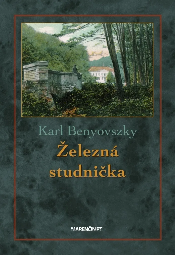 Železná studnička Karl Benyovszky édition collector reliée Bratislava