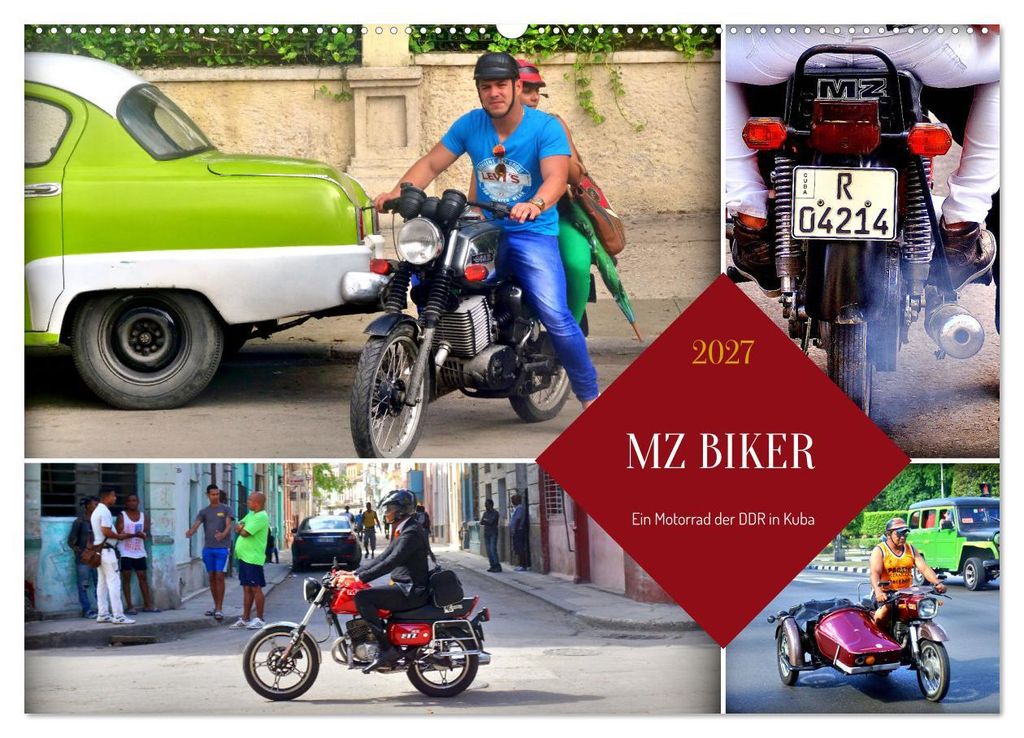 MZ BIKER - Ein Motorrad der DDR in Kuba (Wandkalender 2027 DIN A2 quer), CALVENDO Monatskalender