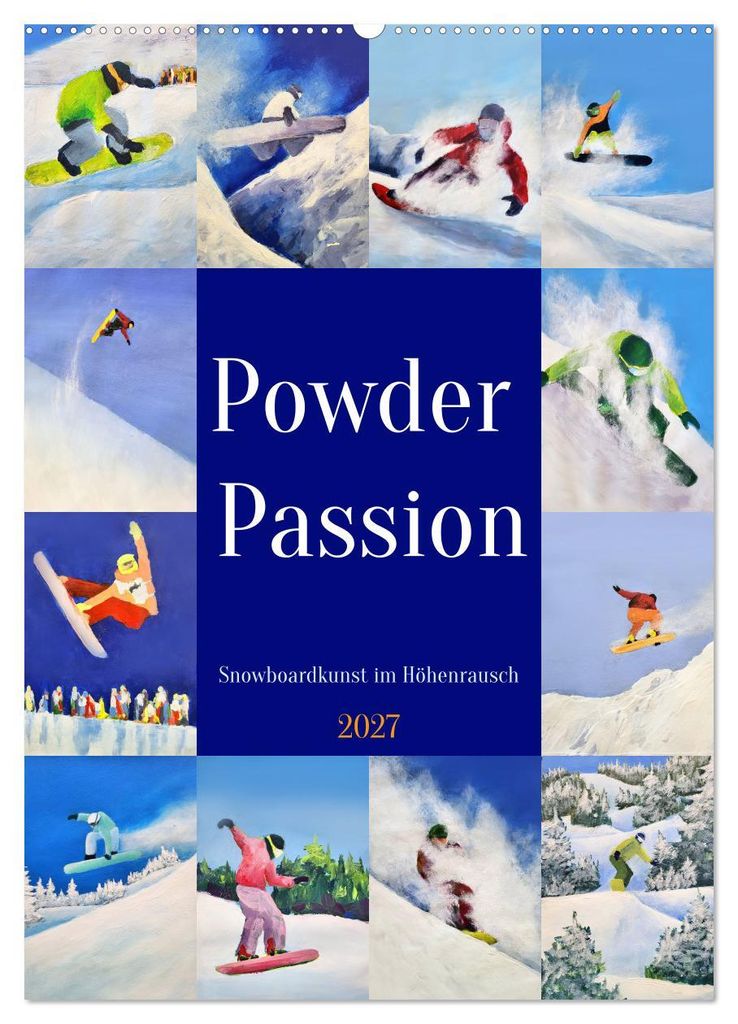 Powder Passion - Snowboardkunst im Höhenrausch (Wandkalender 2027 DIN A2 hoch), CALVENDO Monatskalender