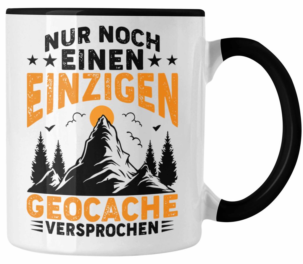 Geocaching Tasse Geschenk Nur Noch Einen GPS-Schnitzeljag Geschenkidee Pfadfinder Geburtstag Geocacher (Schwarz)