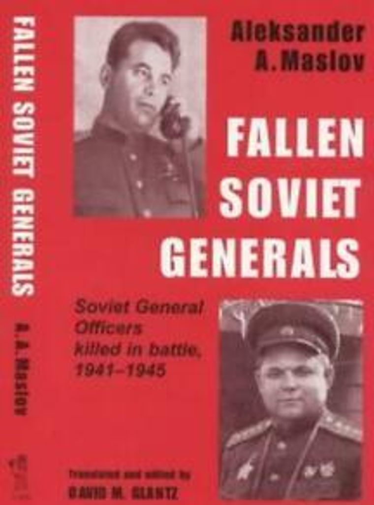 Fallen Soviet Generals: Soviet General Officers. Maslov, A..
