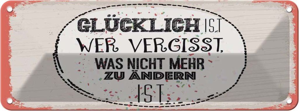 vianmo Blechschild 10x27 cm Glücklich wer vergisst Spruch Zitat