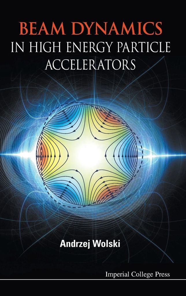 Beam Dynamics In High Energy Particle Accelerators