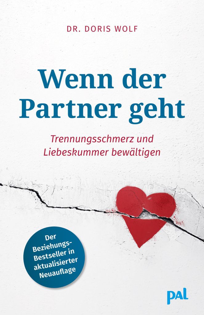 Wenn der Partner geht: Ratgeber für Trennungsschmerz, Liebeskummer und Bewältigungsstrategien