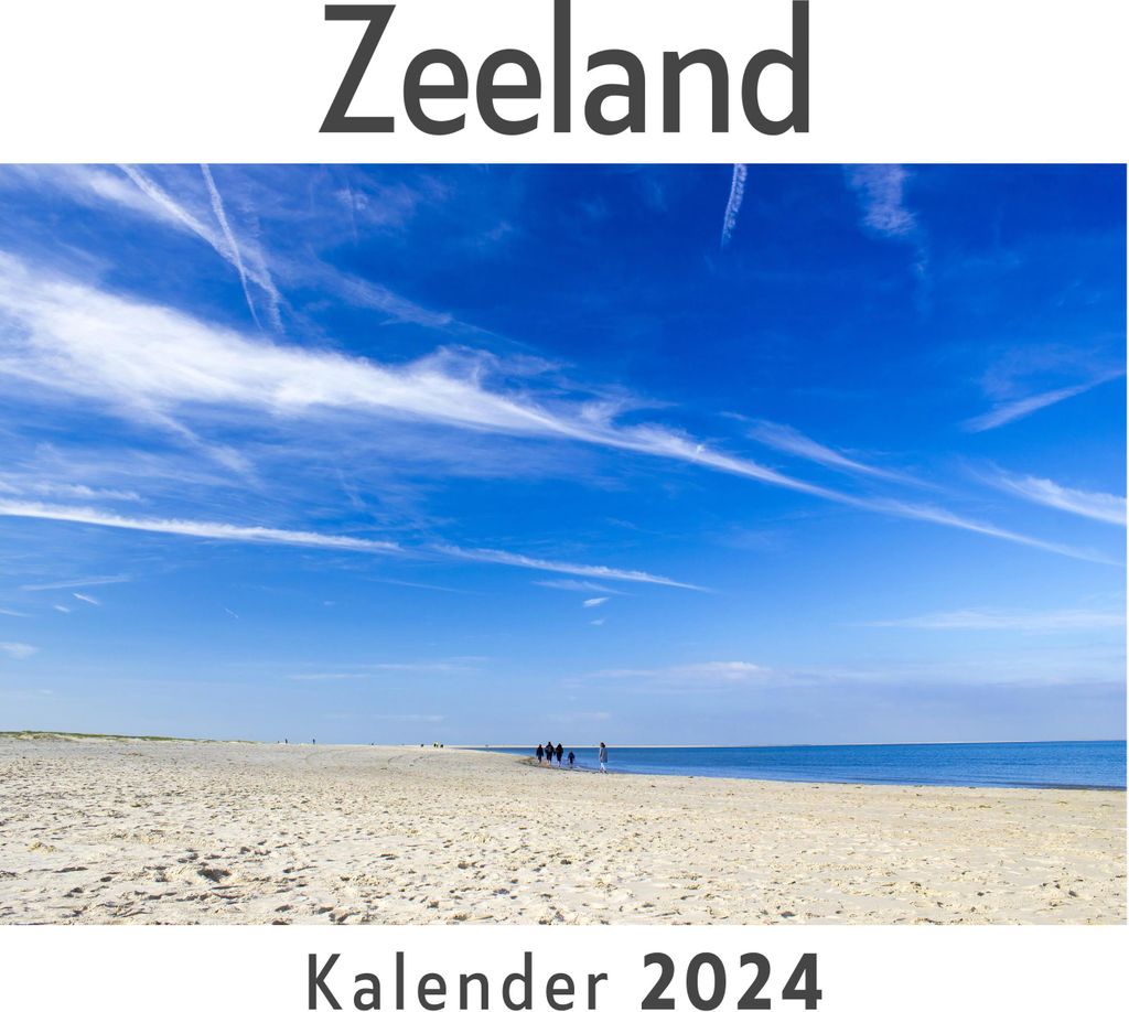 Zeeland (Wandkalender 2024, Kalender DIN A4 quer, Monatskalender im Querformat mit Kalendarium, Das perfekte Geschenk)