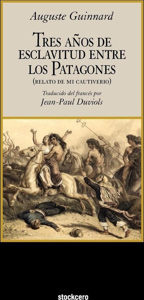Tres Años de Esclavitud Entre Los Patagones