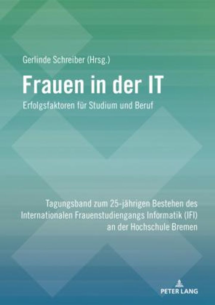 Frauen in der IT - Erfolgsfaktoren für Studium und Beruf