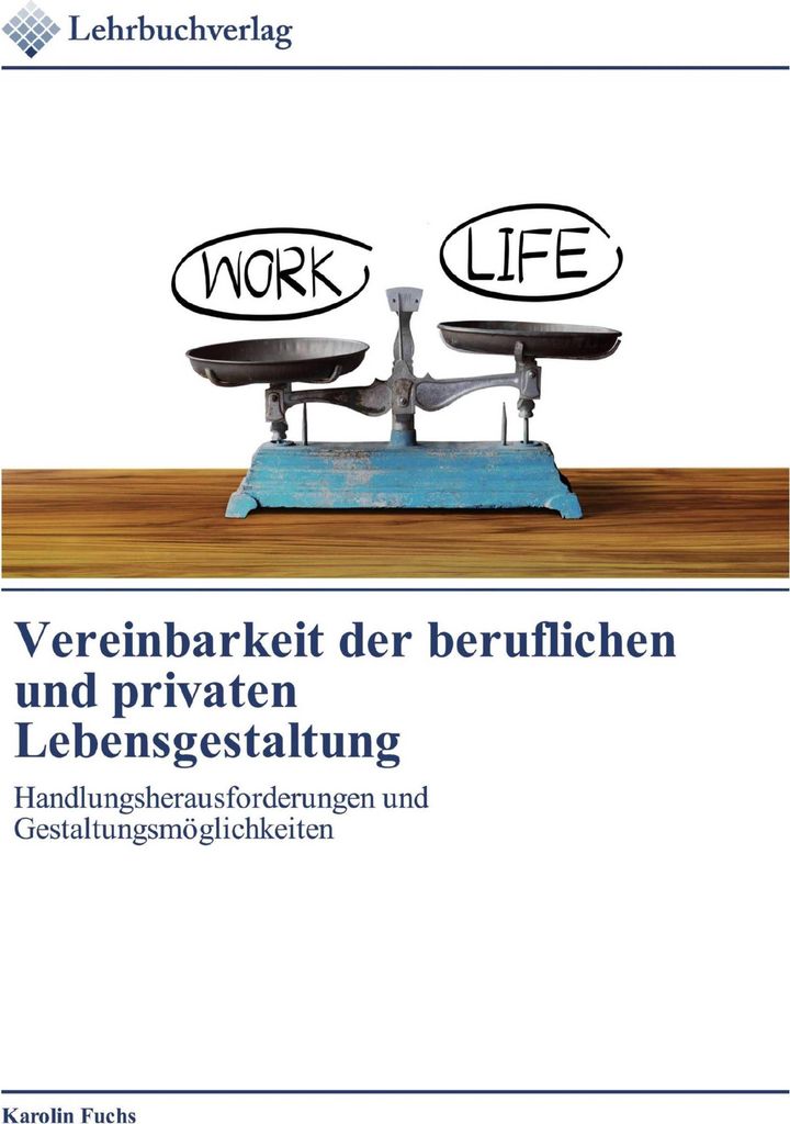 Vereinbarkeit der beruflichen und privaten Lebensgestaltung