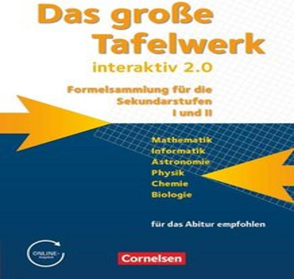 Das große Tafelwerk interaktiv 2.0 Mathematik, Informatik, Astronomie, Physik, Chemie, Biologie. Schülerbuch. Allgemeine Ausgabe außer Niedersac...