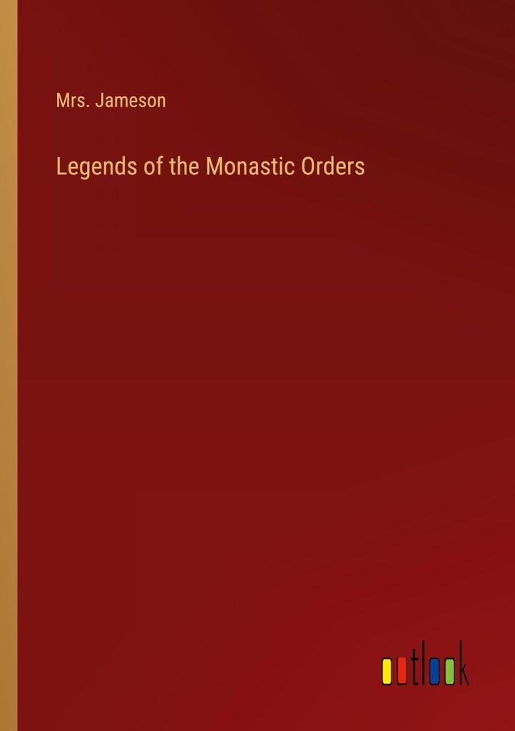 Legends of the Monastic Orders