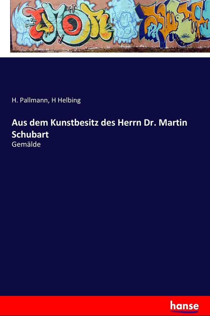 Aus dem Kunstbesitz des Herrn Dr. Martin Schubart