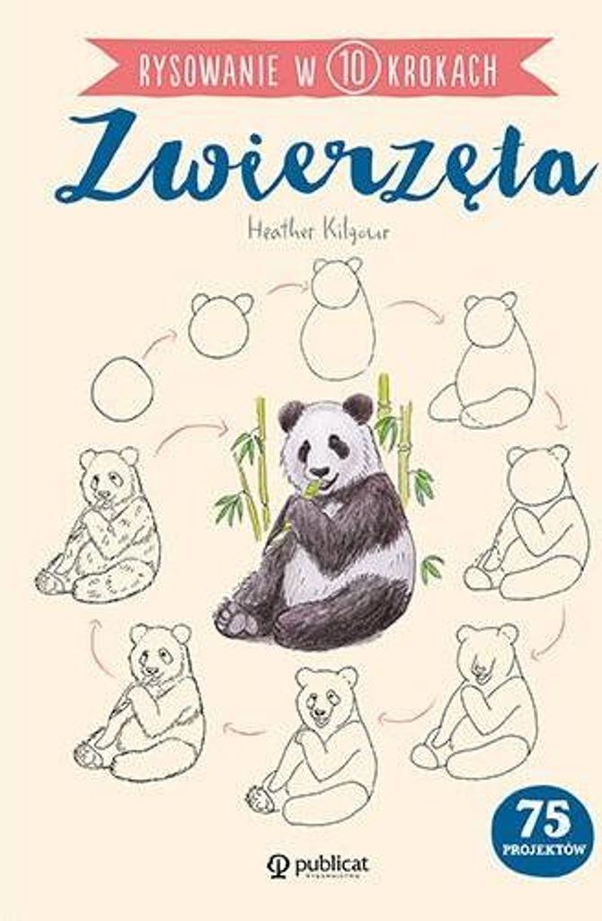 Zeichnen in 10 Schritten Tiere von Heather Kilgour (Buch auf Polnisch)