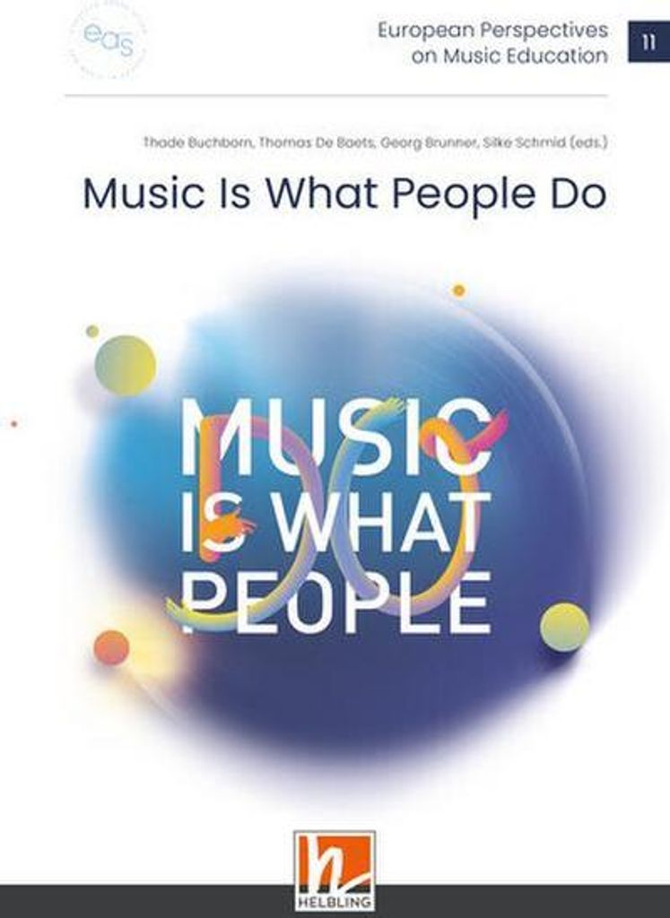 European Perspectives on Music Education 11 - Music Is What People Do