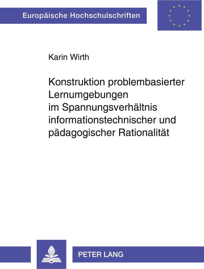 Konstruktion problembasierter Lernumgebungen im Spannungsverhältnis informationstechnischer und pädagogischer Rationalität