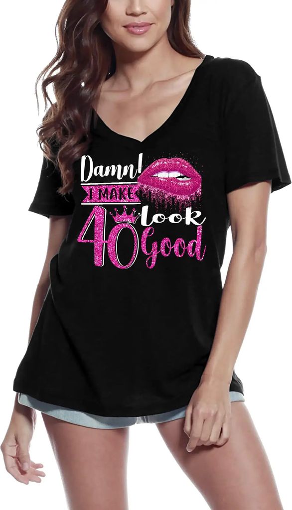 Damen Grafik T-Shirt V-Ausschnitt Verdammt bei mir sieht 40 gut aus - 40 – Damn I Make 40 Look Good - 40th – Geschenk 40. Geburtstag Jahrestag 40